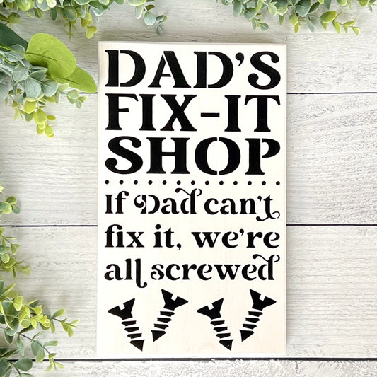 Dad's Fix it Shop Wood Sign