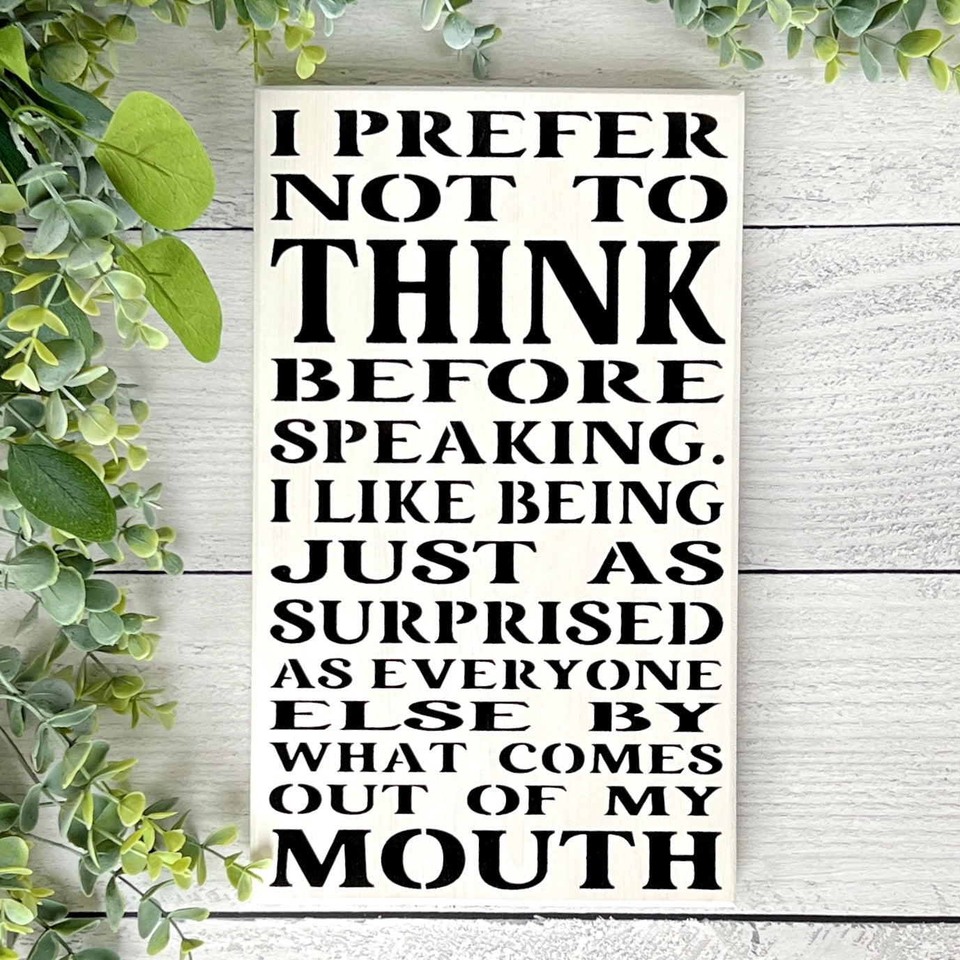 I prefer not to think before speaking wood sign - Funny Wood Sign - Sarcastic Humor