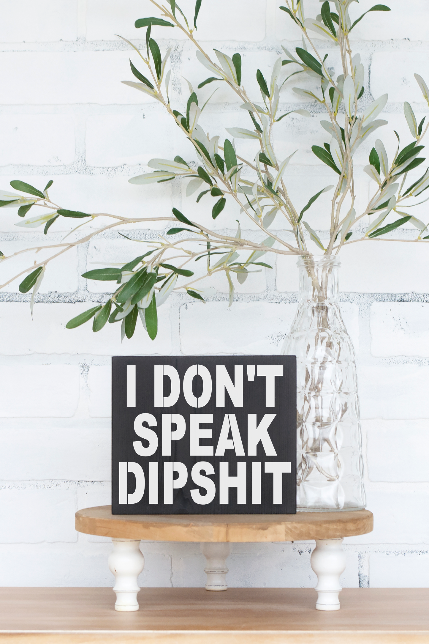 I don't speak dipshit - Black wood sign - Funny humorous home decor