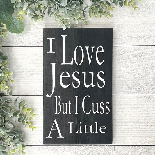 I Love Jesus but I cuss a little