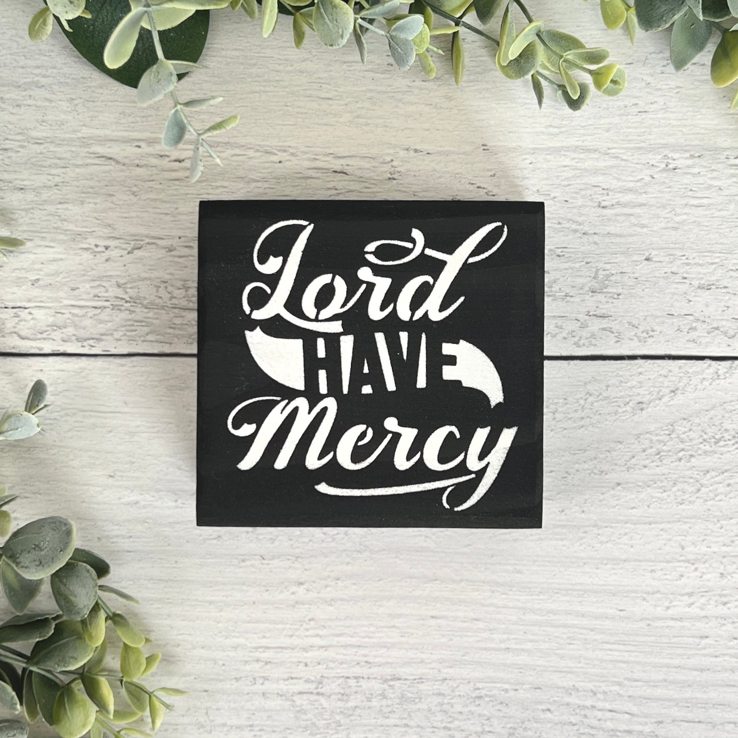 Lord Have Mercy Old fashion Saying- Small Wood Block Decor