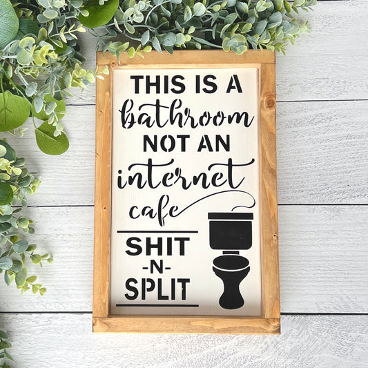 This is a bathroom not an internet cafe black and white framed farmhouse bathroom sign